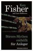Ken Fisher, Lara Hoffmans - Börsen-Mythen enthüllt für Anleger, Inbunden