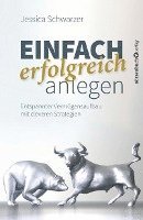 Jessica Schwarzer - Einfach erfolgreich anlegen, Inbunden