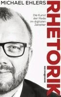 Michael Ehlers - Rhetorik - Die Kunst der Rede im digitalen Zeitalter, Häftad