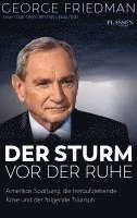 bokomslag George Friedman: Der Sturm vor der Ruhe