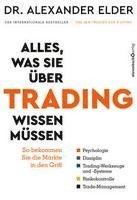 Alexander Elder - Alles, was Sie über Trading wissen müssen, Inbunden