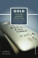 bokomslag Gold - Player, Märkte, Chancen