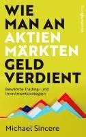 Michael Sincere - Wie man an Aktienmärkten Geld verdient, Inbunden