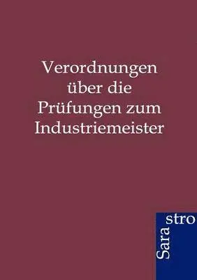 Ohne Autor - Verordnungen über die Prüfungen zum Industriemeister, Häftad. Tillgänglighet: Lägg i varukorg