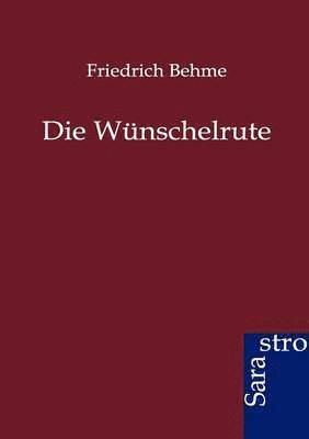 Die Wunschelrute 1