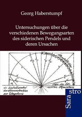 bokomslag Untersuchungen über die verschiedenen Bewegungsarten des siderischen Pendels und deren Ursachen
