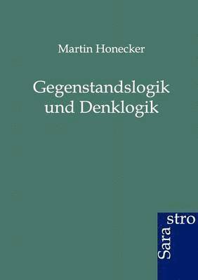 Martin Honecker - Gegenstandslogik und Denklogik, Häftad