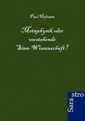 bokomslag Metaphysik oder verstehende Sinn-Wissenschaft?