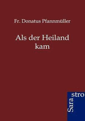 bokomslag Als der Heiland kam