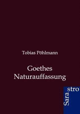 Goethes Naturauffassung 1