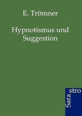Hypnotismus und Suggestion 1