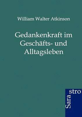bokomslag Gedankenkraft im Geschäfts- und Alltagsleben