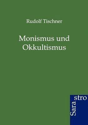 Rudolf Tischner - Monismus und Okkultismus, Häftad