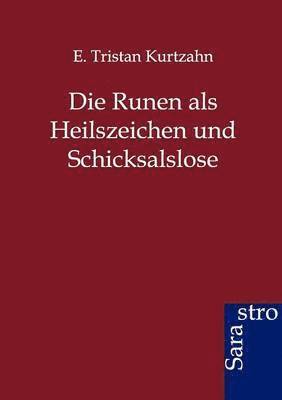 Die Runen ALS Heilszeichen Und Schicksalslose 1