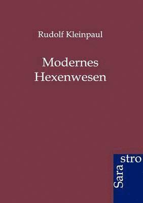 Rudolf Kleinpaul - Modernes Hexenwesen, Häftad