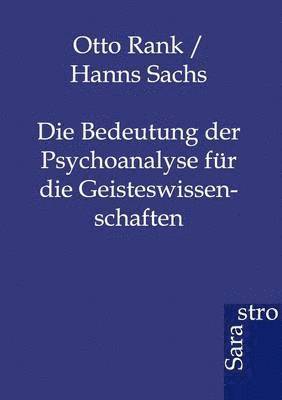 Otto Rank, Hanns Sachs - Bedeutung der Psychoanalyse für die Geisteswissenschaften, Häftad