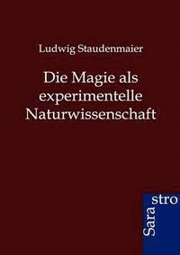 bokomslag Die Magie als experimentelle Naturwissenschaft