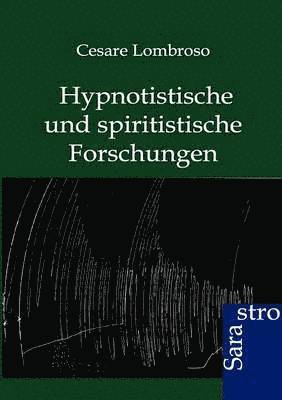 Hypnotistische und spiritistische Forschungen 1