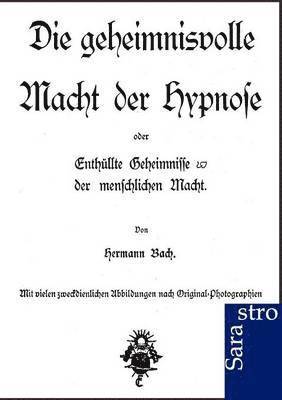 bokomslag Die Geheimnisvolle Macht Der Hypnose