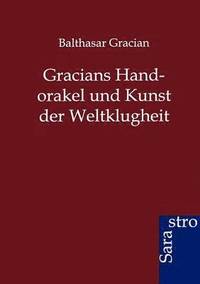 bokomslag Gracians Handorakel und Kunst der Weltklugheit