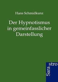 bokomslag Der Hypnotismus in gemeinfasslicher Darstellung