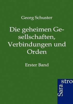 bokomslag Die Geheimen Gesellschaften, Verbindungen Und Orden