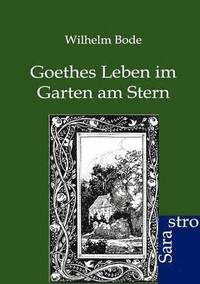 bokomslag Goethes Leben im Garten am Stern