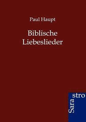 Paul Haupt - Biblische Liebeslieder, Häftad