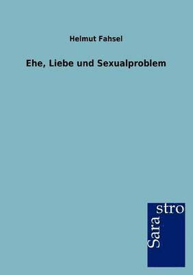 bokomslag Ehe, Liebe und Sexualproblem