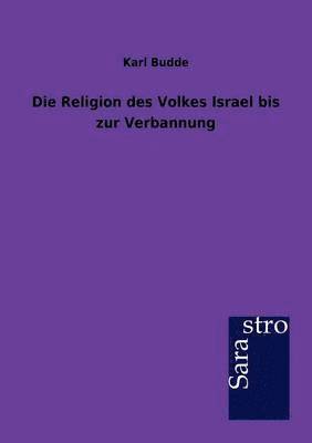 Die Religion des Volkes Israel bis zur Verbannung 1