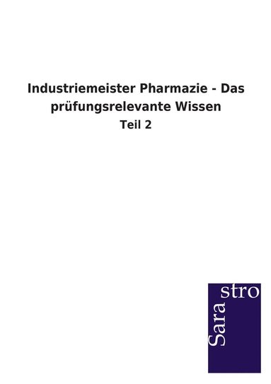 bokomslag Industriemeister Pharmazie - Das prüfungsrelevante Wissen