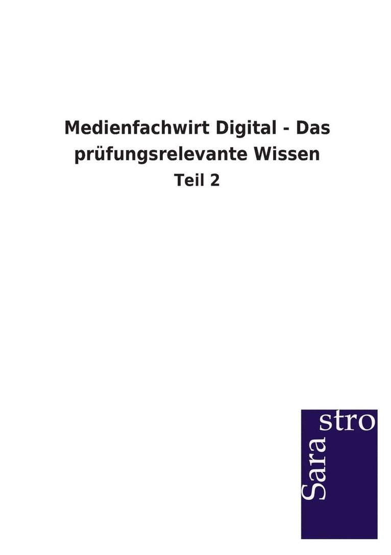 Medienfachwirt Digital - Das prufungsrelevante Wissen 1