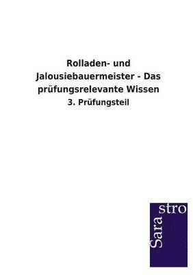 Rolladen- und Jalousiebauermeister - Das prüfungsrelevante Wissen