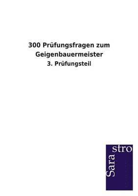 bokomslag 300 Prufungsfragen zum Geigenbauermeister