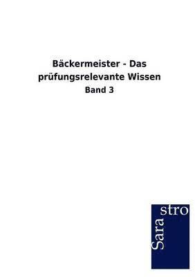 bokomslag Bäckermeister - Das prüfungsrelevante Wissen