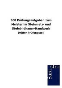 bokomslag 300 Prfungsaufgaben zum Meister im Steinmetz- und Steinbildhauer-Handwerk