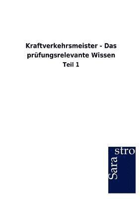 Kraftverkehrsmeister - Das prfungsrelevante Wissen 1