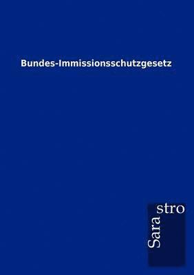 bokomslag Bundes-Immissionsschutzgesetz