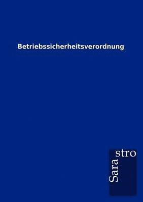 Sarastro Gmbh, Sarastro GmbH, - Betriebssicherheitsverordnung, Häftad
