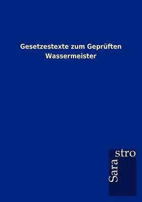 bokomslag Gesetzestexte zum Gepruften Wassermeister