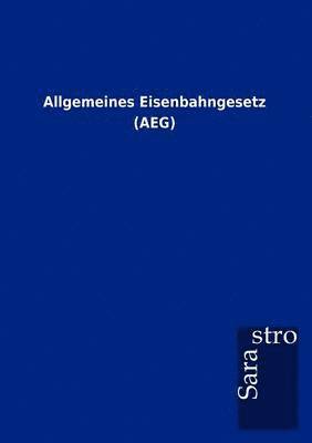 bokomslag Allgemeines Eisenbahngesetz (AEG)