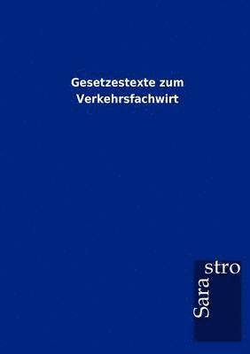 bokomslag Gesetzestexte zum Verkehrsfachwirt