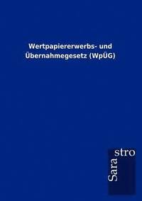 bokomslag Wertpapiererwerbs- und UEbernahmegesetz (WpUEG)