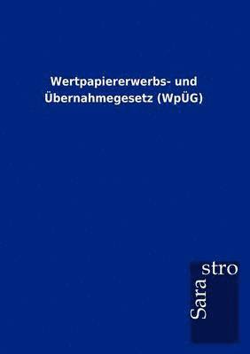 Wertpapiererwerbs- und UEbernahmegesetz (WpUEG) 1