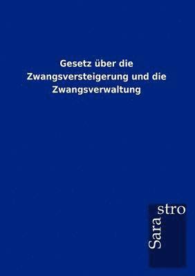 bokomslag Gesetz über die Zwangsversteigerung und die Zwangsverwaltung