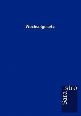 Wechselgesetz 1