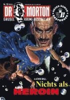 Dr. Morton 119: Nichts als Heroin 1