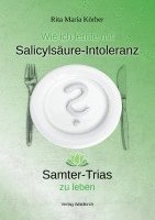 bokomslag Wie ich lernte mit Salicylsäure-Intoleranz Samter-Trias zu leben