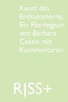 bokomslag RISS+ »Kunst des Entkummerns. Ein Florilegium von Barbara Cassin mit Kommentaren«