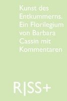 bokomslag RISS+ »Kunst des Entkummerns. Ein Florilegium von Barbara Cassin mit Kommentaren«